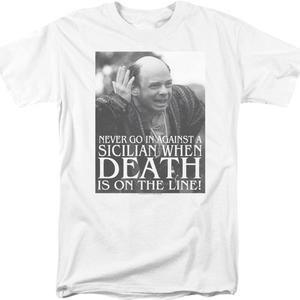 Never Go In Against A Sicilian Princess Bride T Shirt